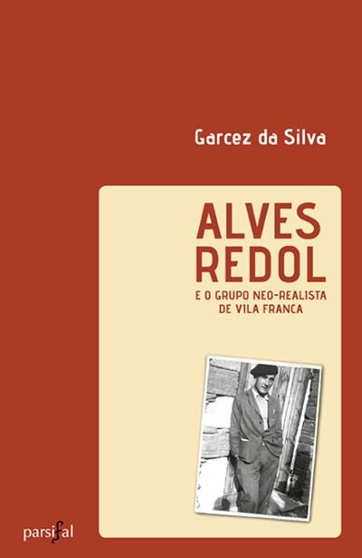 Alves Redol e o Grupo Neo-Realista de Vila Franca