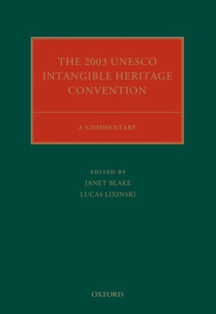 The 2003 UNESCO Intangible Heritage Convention : A Commentary