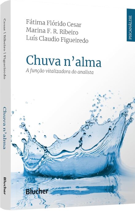 Chuva N'Alma: A Função Vitalizadora Do Analista
