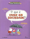 O Que é Viver em Sociedade? (2ª. Edição)