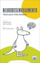 Neurodesenvolvimento Trocado por Miúdos