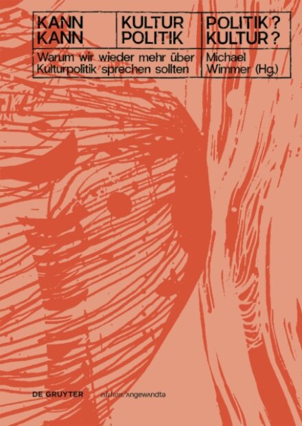 Kann Kultur Politik? – Kann Politik Kultur?