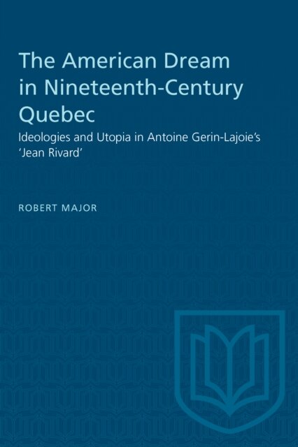 The American Dream in Nineteenth-Century Quebec