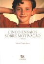 Cinco Ensaios Sobre a Motivação Humana