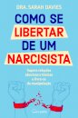 Como Se Libertar de um Narcisista
