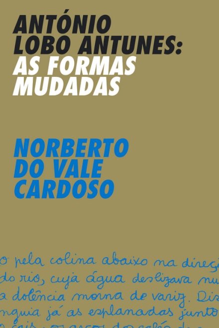 António Lobo Antunes - As Formas Mudadas