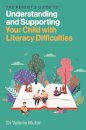 The Parent’s Guide to Understanding and Supporting Your Child with Literacy Difficulties