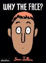 Why The Face