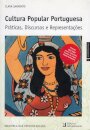 Cultura Popular Portuguesa - Práticas, Discursos e Representações