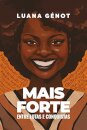Mais Forte: Entre Lutas E Conquistas