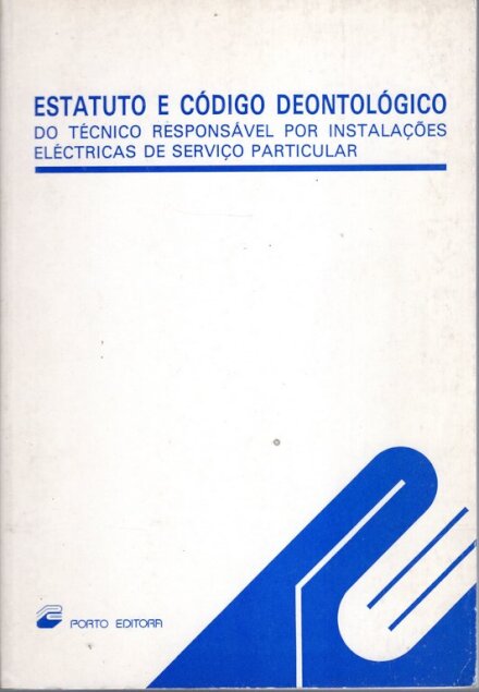 Estatuto e Código Deontológico do técnico responsável por instalações eléctricas de serviço particular