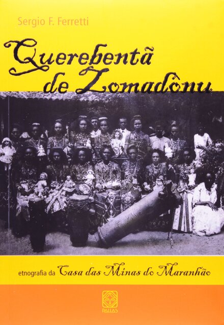 Querebentã De Zomadônu: Etnografia Casa Das Minas Do Maranhã