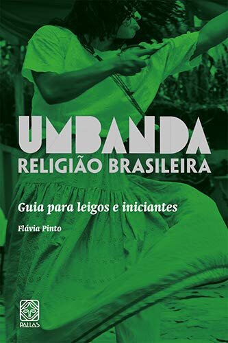 Umbanda Religião Brasileira: Guia Para Leigos E Iniciantes
