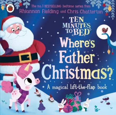 Ten Minutes To Bed: Where'S Father Christmas?