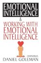 Daniel Goleman Omnibus : "Emotional Intelligence",  "Working with EQ"