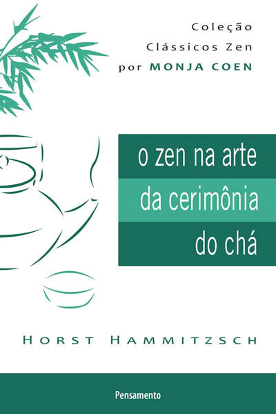 O Zen Na Arte Da Cerimônia Do Chá