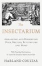 The Insectarium - Collecting, Arranging and Preserving Bugs, Beetles, Butterflies and More - With Practical Instructions to Assist the Amateur Home Naturalist