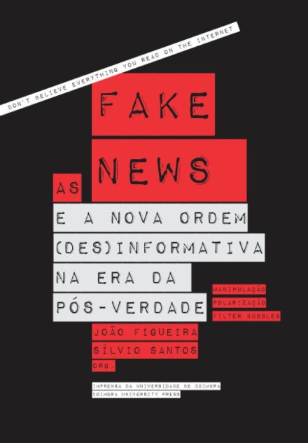 As fake news e a nova ordem (des)informativa na era da pós-verdade: Manipulação, Polarização, Filter Bubbles