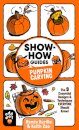 Show-How Guides: Pumpkin Carving