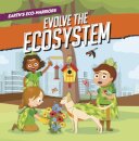 Earth’s Eco-Warriors Evolve the Ecosystem