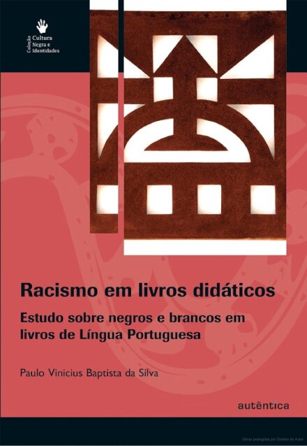 Racismo Em Livros Didáticos: Estudo Sobre Negros E Brancos
