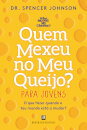 Quem Mexeu no Meu Queijo? - para Jovens