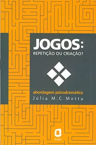 Jogos: Repetição Ou Criação?: Abordagem Psicodramática