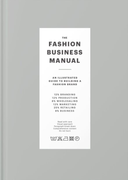 The Fashion Business Manual : An Illustrated Guide to Building a Fashion Brand