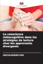La conscience metacognitive dans les strategies de lecture chez les apprenants divergents