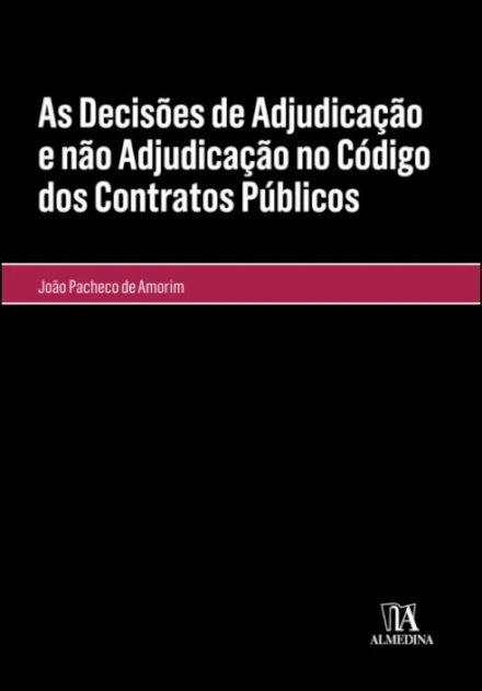 As Decisões De Adjudicação E Não Adjudicação No Código Dos Contratos Públicos