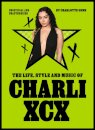 The Life, Style and Music of Charli XCX