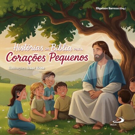 Histórias da Bíblia para Corações Pequenos