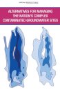 Alternatives for Managing the Nation's Complex Contaminated Groundwater Sites