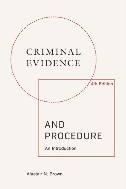 Criminal Evidence and Procedure: An Introduction