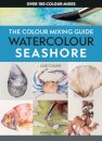 The Colour Mixing Guide: Watercolour Seashore