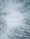 Understanding Dying, Death, and Bereavement