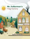 Mr. Fullerman’s Flag Factory