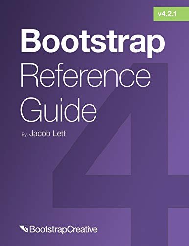 Bootstrap Reference Guide: Bootstrap 4 and 3 Cheat Sheets Collection