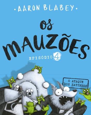 Os Mauzões - Episódio 4 - O ataque dos zatinhos