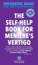 Meniere Man. The Self-Help Book For Meniere's Vertigo.