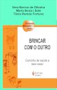 Brincar Com O Outro: Caminho De Saúde E Bem-Estar