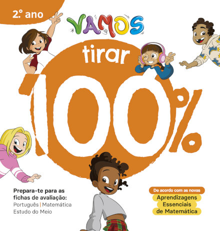 VAMOS! - Vou tirar 100% - 2.º Ano - Prepara-te para as fichas de avaliação: Português, Matemática e Estudo do Meio