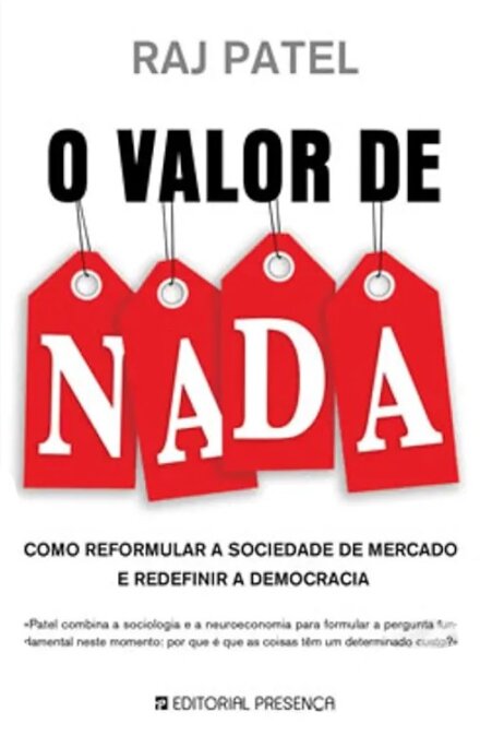 O Valor de Nada - Como Reformular A Sociedade De Mercado E Redefinir E Democracia