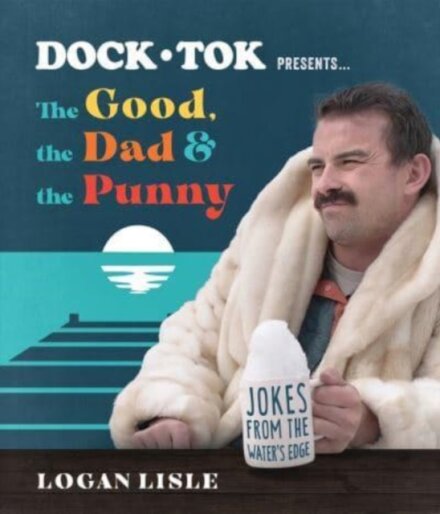 Dock Tok Presents…The Good, the Dad, and the Punny