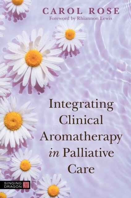 Integrating Clinical Aromatherapy in Palliative Care