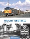 British Railways Freight Terminals Since 1960