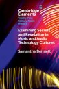 Examining Secrets and Revelation In Music and Audio Technology Cultures