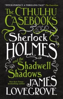 The Cthulhu Casebooks - Sherlock Holmes