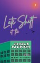 Late Shift at the Pickle Factory