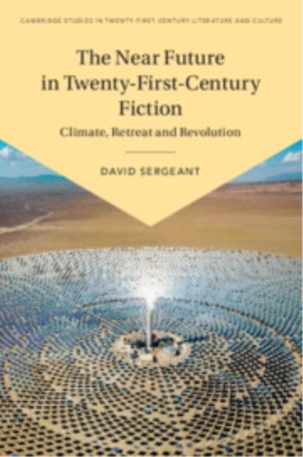 The Near Future in Twenty-First-Century Fiction